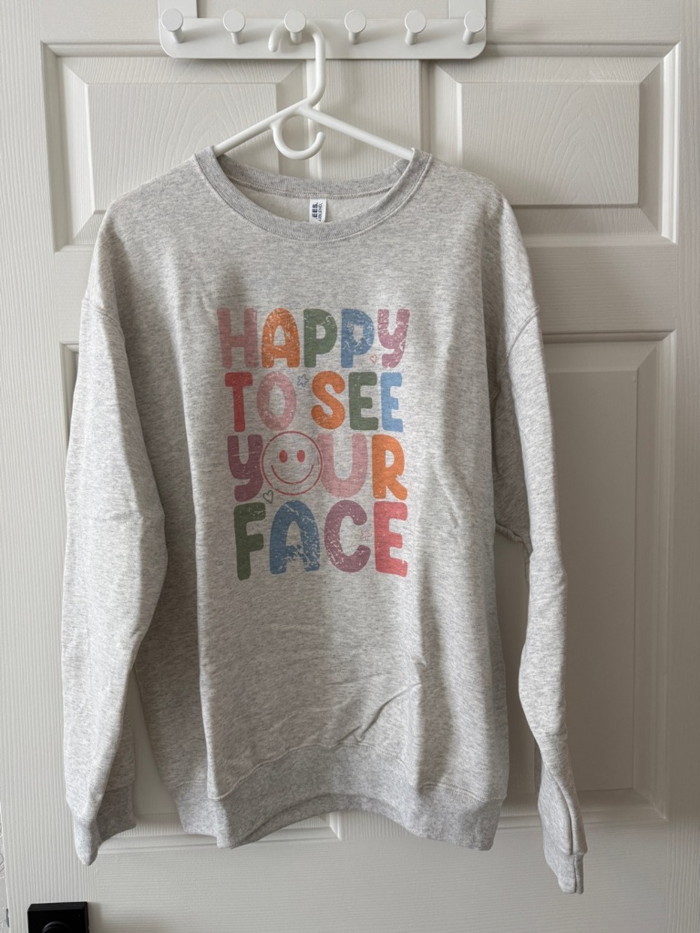 “Happy To See Your Face" Sweatshirt